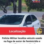 Polícia Militar localiza veículo usado na fuga de autor de feminicídio e mantém cerco em iguai